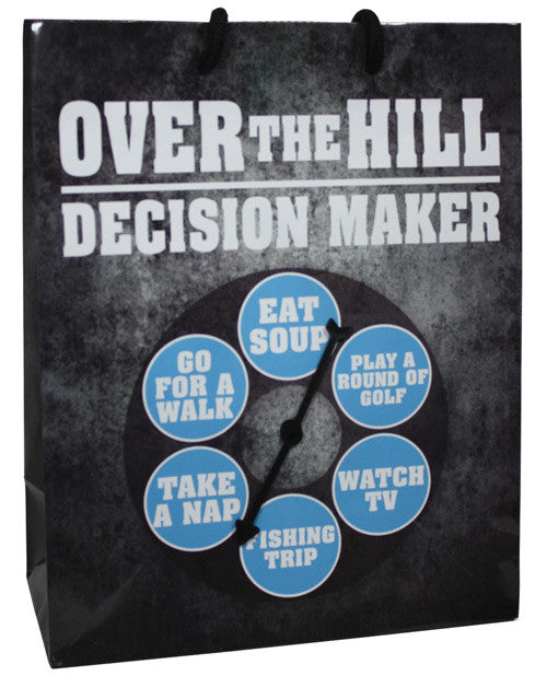 Over The Hill Decision Maker....spinner Gift Bag