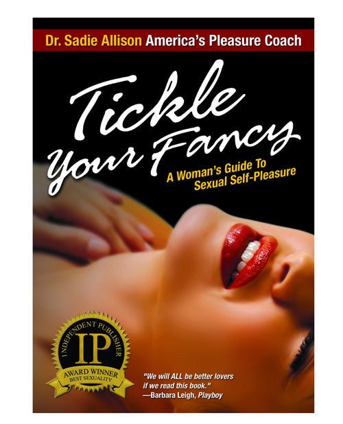 Tickle Your Fancy Womans Guide To Sexual Self Pleasure Book