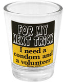 For My Next Trick Shot Glass