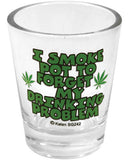 I Smoke Pot To Forget Shot Glass