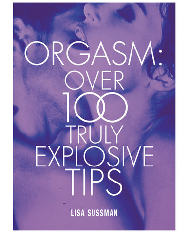 Orgasm Over 100 Truly Exposive Tips