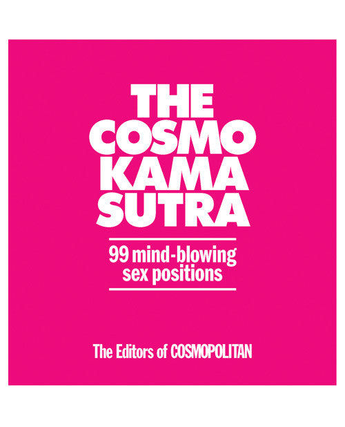 The Cosmo Kama Sutra 99 Mind Blowing Sex Positions