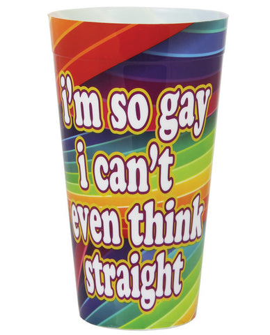 I'm So Gay I Can't Even Think Striaight Plastic Cup