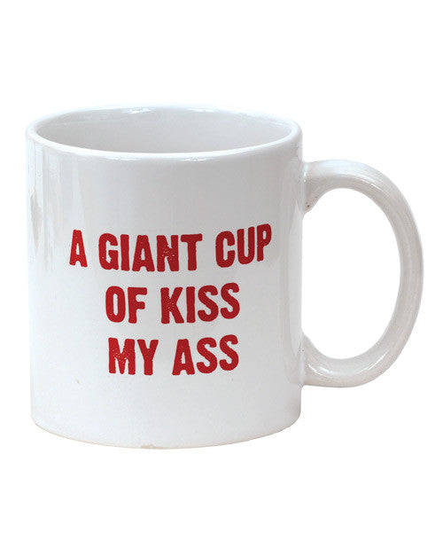 Attitude Mug A Giant Cup Of Kiss My Ass - 22 Oz