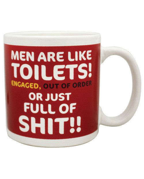 Attitude Mug Men Are Like Toilets! Engaged Out Of Service Or Just Full Of Shit