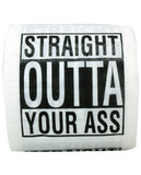 Straight Outta Your Ass Toilet Paper